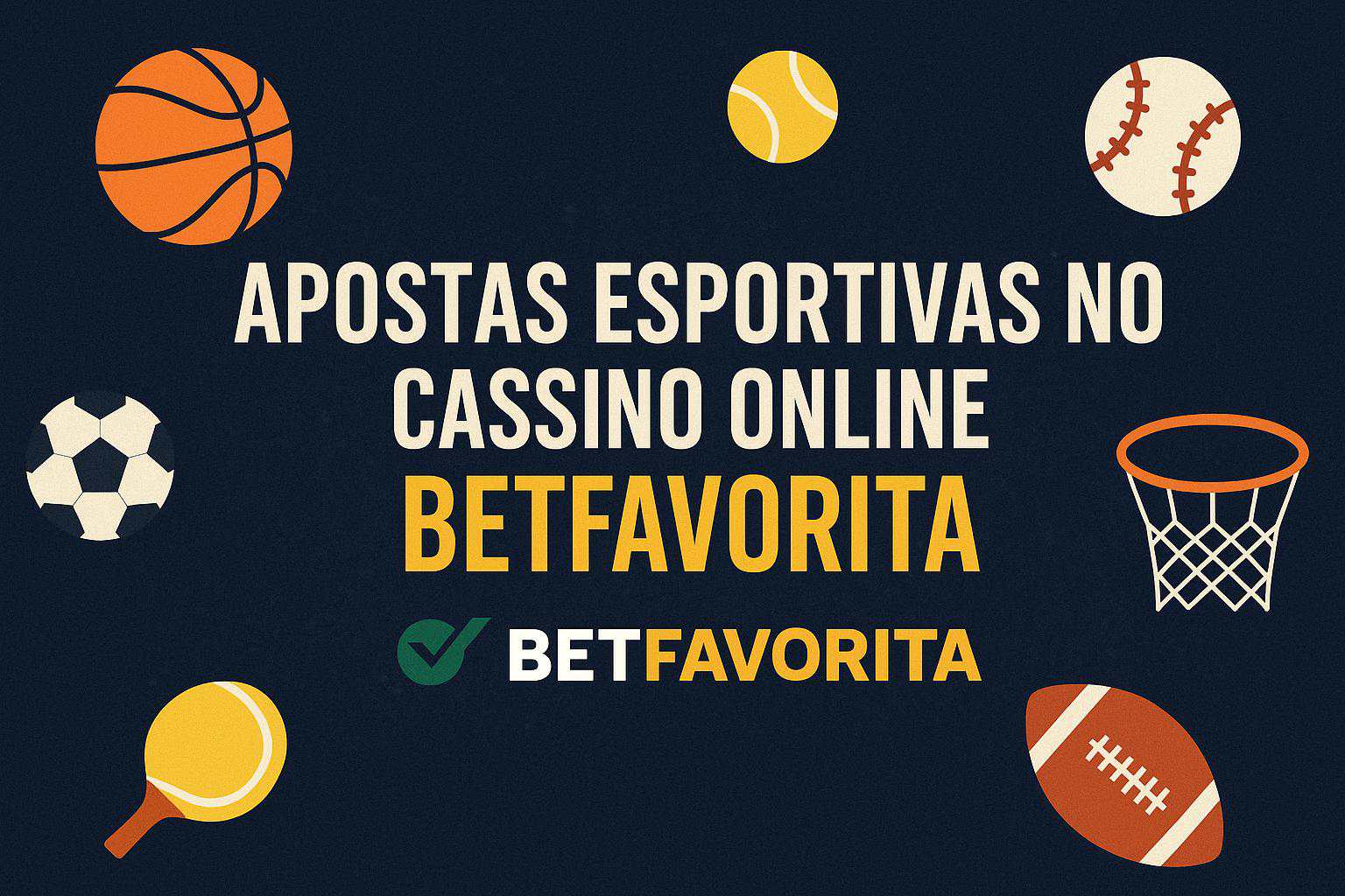 Aposte em apostas esportivas no cassino online BETFAVORITA